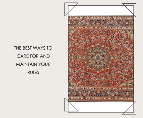 The Best Ways to Care for and Maintain Your Rugs